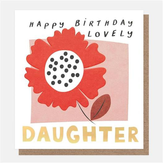 Caroline Gardner Happy Birthday Lovely Daughter Flower Greetings Card
