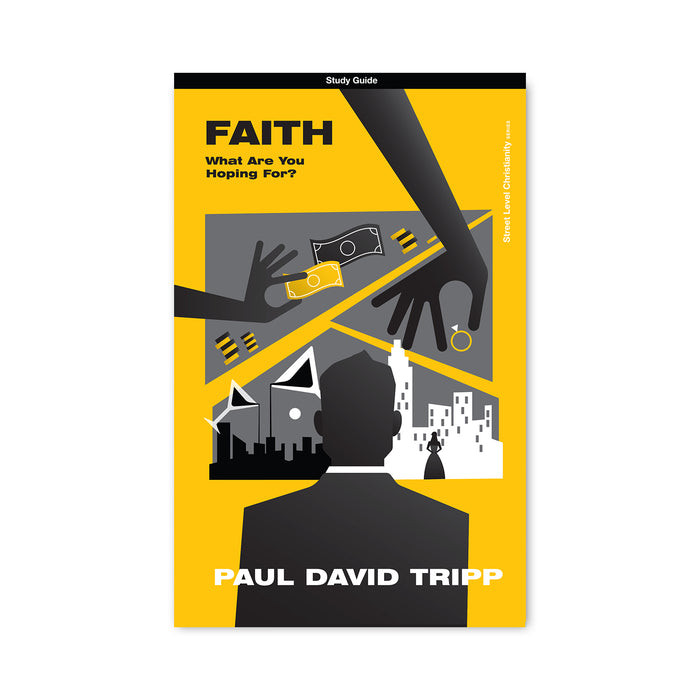 Hebrews 11: Faith - What Are You Hoping For? (Paperback Study Guide)