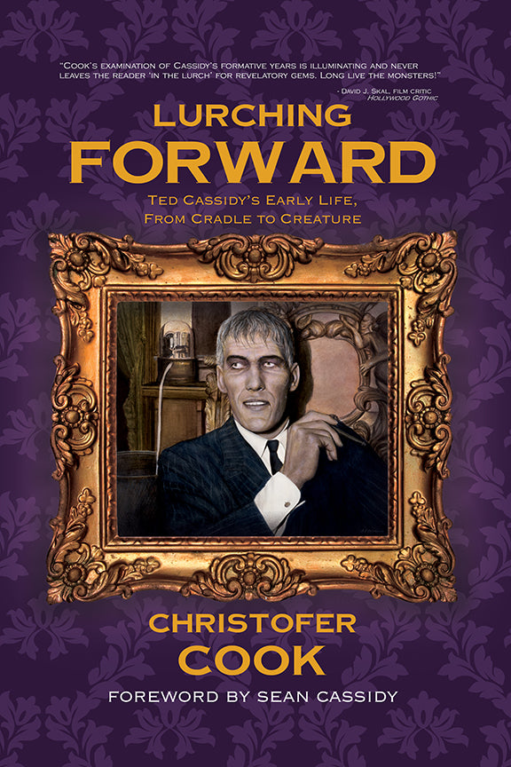 Lurching Forward - Ted Cassidy's Early Life from Cradle to Creature