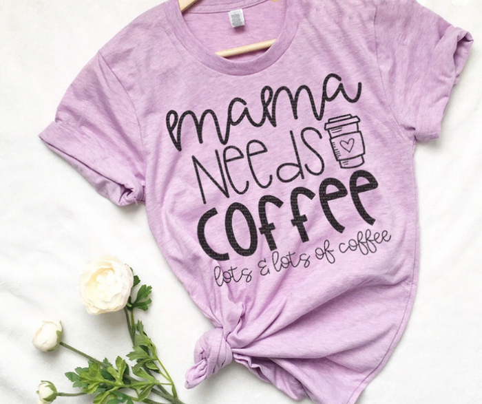 Mama Needs Coffee T-Shirt