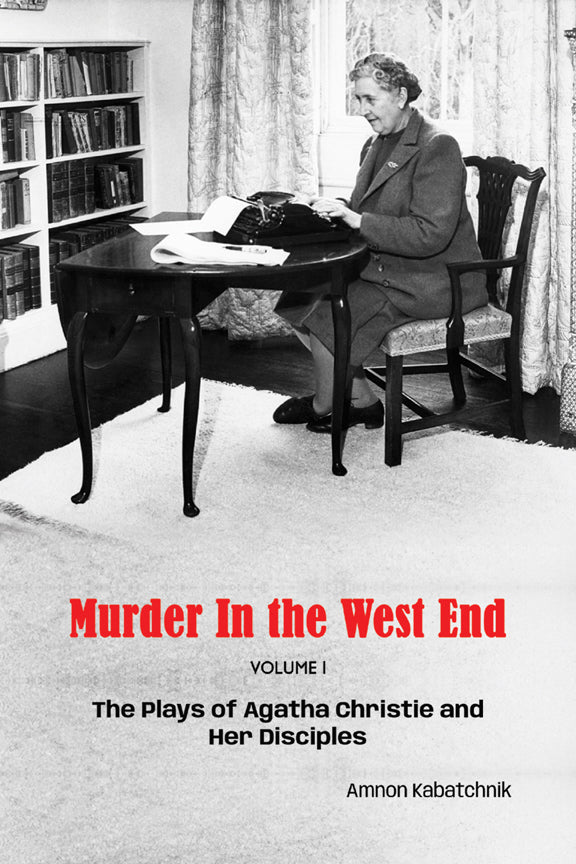 Murder in the West End: The Plays of Agatha Christie and Her Disciples Volume 1