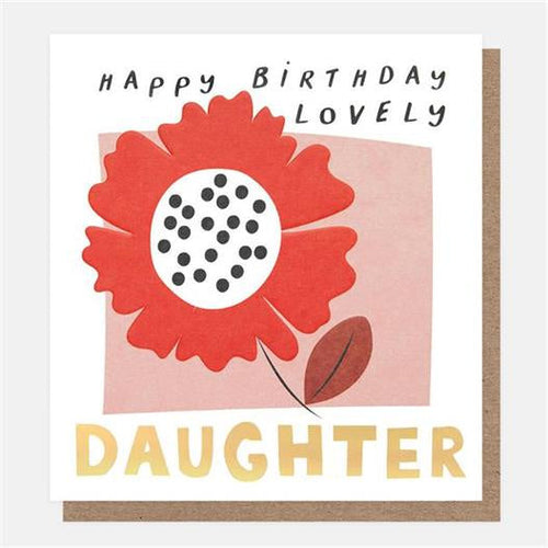 Caroline Gardner Happy Birthday Lovely Daughter Flower Greetings Card