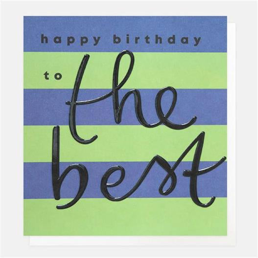 Caroline Gardner Happy Birthday To The Best Greetings Card