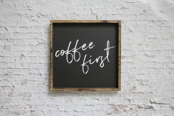 Coffee First Sign