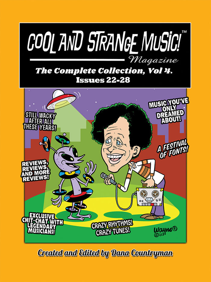 Cool and Strange Music! Magazine - The Complete Collection, Vol. 4 Issues 22-28