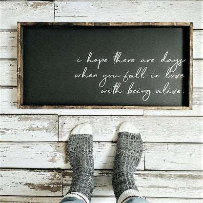 Fall in Love With Being Alive Sign Farmhouse wall decor