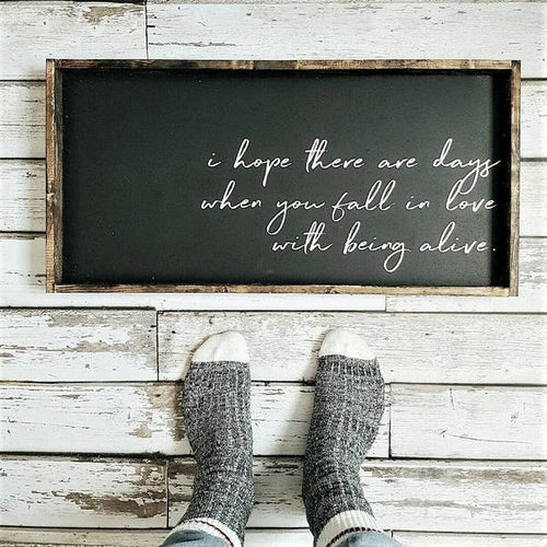 Fall in Love With Being Alive Sign Farmhouse wall decor