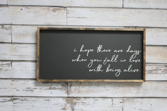 Fall In Love With Being Alive Sign