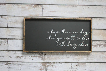 Fall In Love With Being Alive Sign