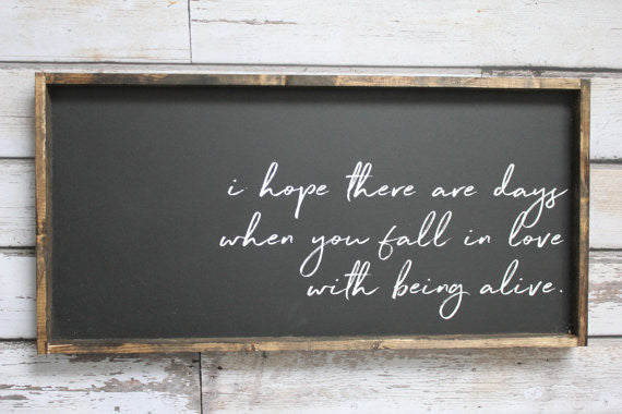 Fall In Love With Being Alive Sign