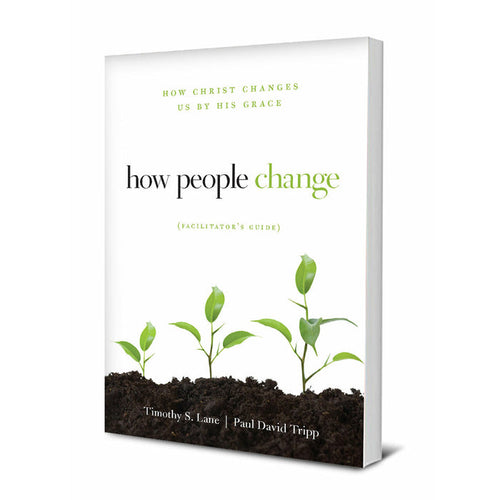 How People Change (Facilitator's Guide)