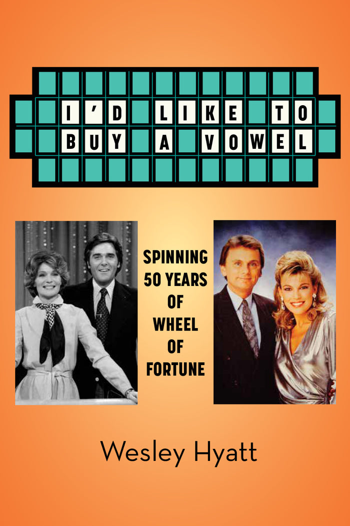 I’d Like to Buy a Vowel - Spinning 50 Years of Wheel of Fortune