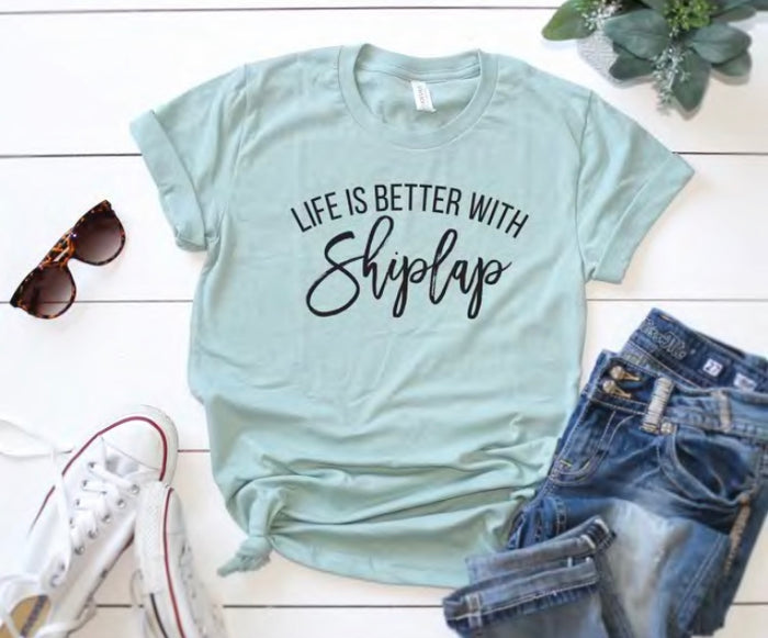 Life is Better with Shiplap