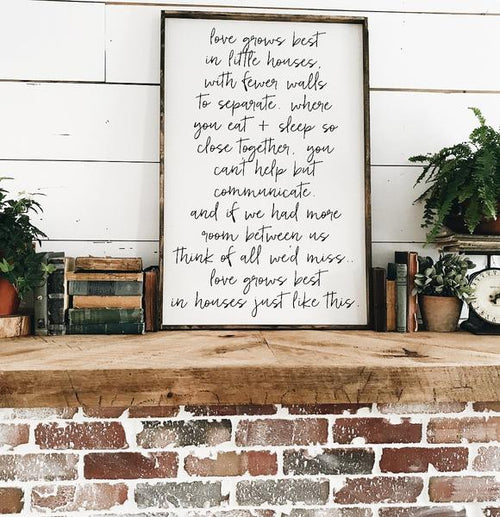 Love Grows Best in Little Houses Sign - Script Farmhouse wall decor