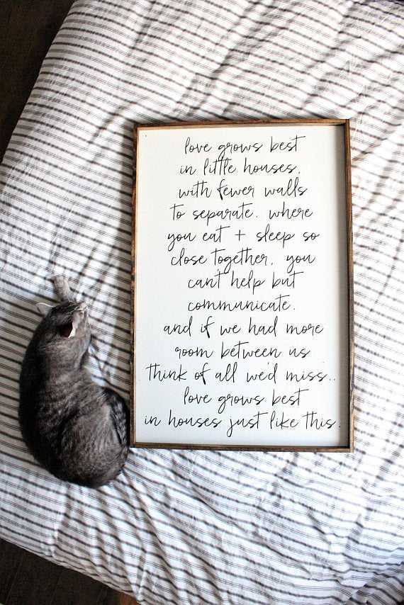 Love Grows Best in Little Houses Sign - Script