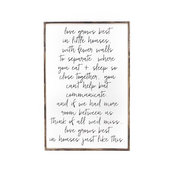 Love Grows Best in Little Houses Sign - Script Farmhouse wall decor