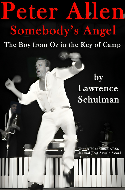 Peter Allen: Somebody’s Angel – The Boy From Oz In The Key of Camp