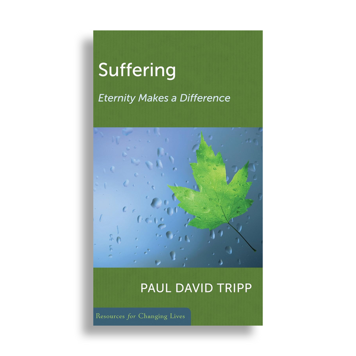 Suffering: Eternity Makes a Difference (Minibook)