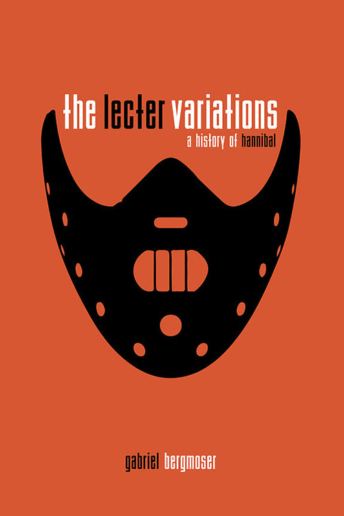 The Lecter Variations - A History of Hannibal