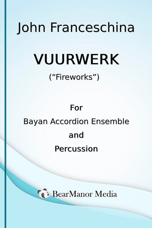 Vuurwerk ("Fireworks") - For Bayan Accordion Ensemble and Percussion